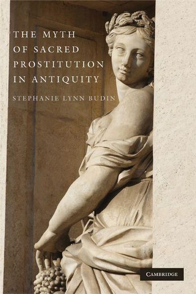 Produktbild: The Myth of Sacred Prostitution in Antiquity