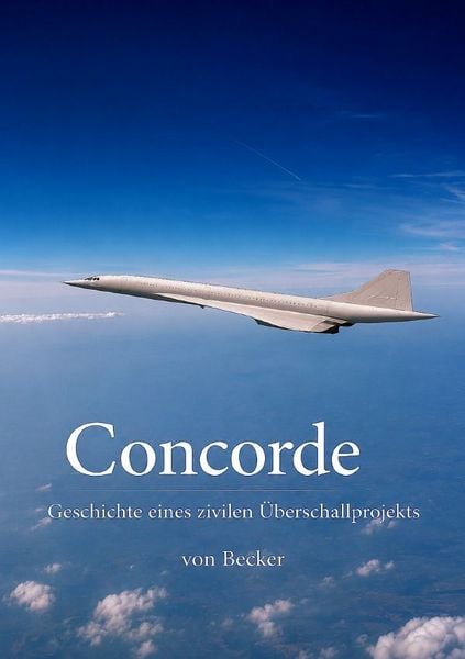 Produktbild: Concorde I Geschichte eines zivilen &Uuml;berschallprojekts