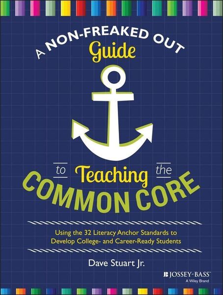 Produktbild: A Non-Freaked Out Guide to Teaching the Common Core