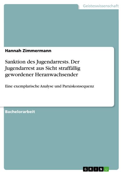 Produktbild: Sanktion des Jugendarrests. Der Jugendarrest aus Sicht straff&auml;llig gewordener Heranwachsender