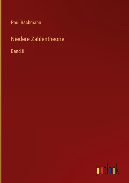 Niedere Zahlentheorie, Gebundene Ausgabe von Paul Bachmann, Outlook, 9783368493974
