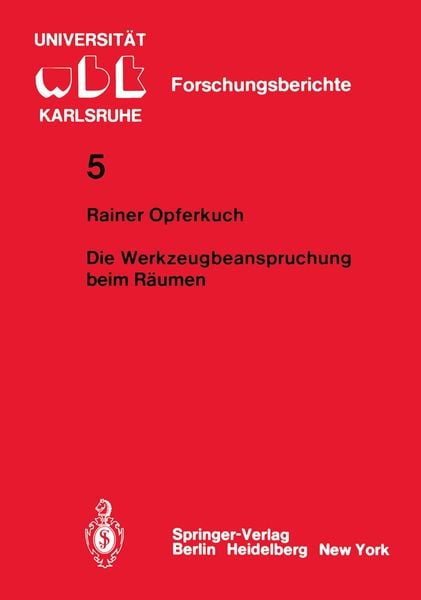 Die Werkzeugbeanspruchung beim Räumen, Taschenbuch von R. Opferkuch, Springer Berlin, 9783540108139