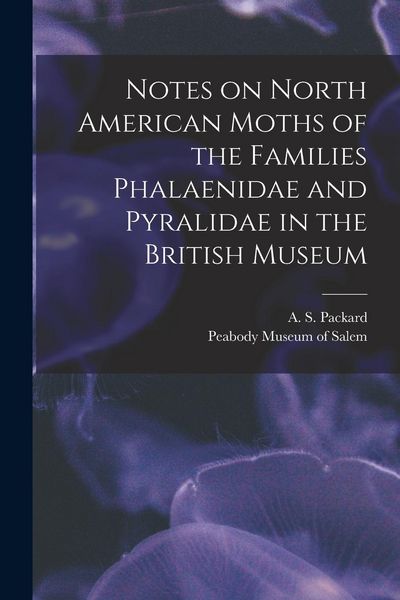Produktbild: Notes on North American Moths of the Families Phalaenidae and Pyralidae in the British Museum [microform]