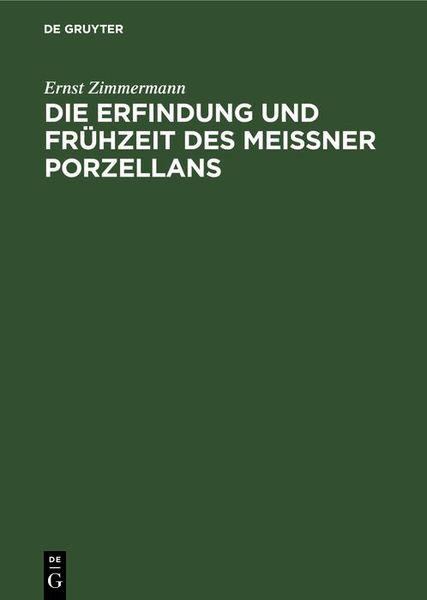 Produktbild: Die Erfindung und Fr&uuml;hzeit des Meissner Porzellans