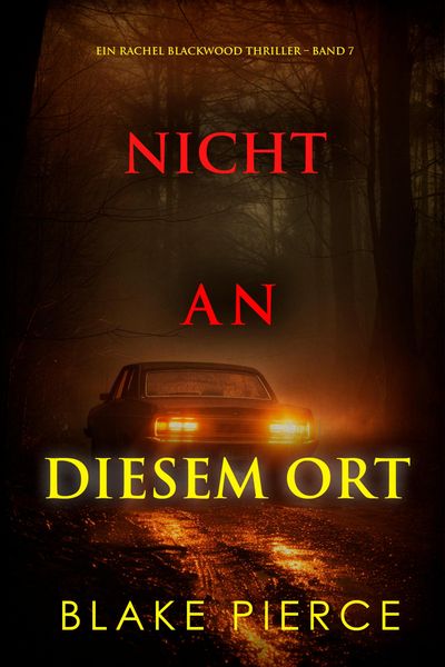 Produktbild: Nicht an Diesem Ort (Ein Rachel Blackwood Thriller - Band 7)