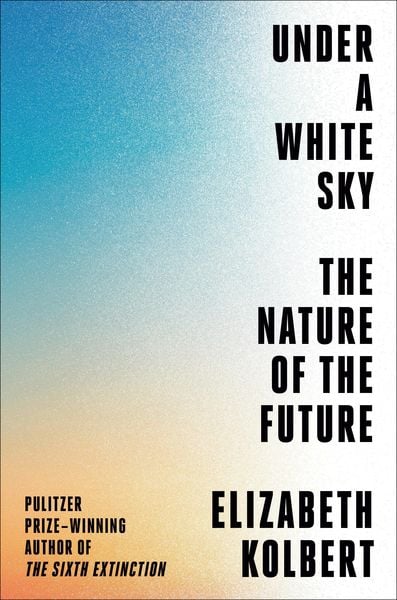 Produktbild: Kolbert, E: Under a White Sky