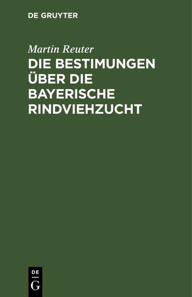 Produktbild: Die Bestimungen &uuml;ber die bayerische Rindviehzucht