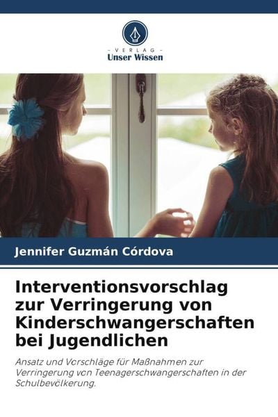 Produktbild: Interventionsvorschlag zur Verringerung von Kinderschwangerschaften bei Jugendlichen