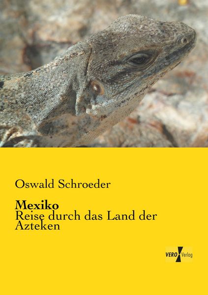 Mexiko, Taschenbuch von Oswald Schroeder, BoD - Books on Demand, 9783956104169