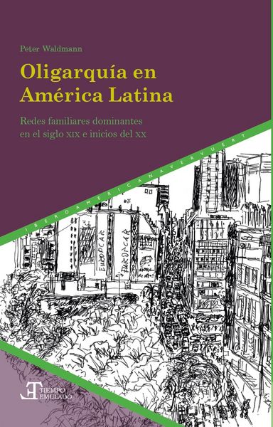 Produktbild: Oligarqu&iacute;a en Am&eacute;rica Latina: Redes familiares dominantes en el siglo XIX e inicios del XX