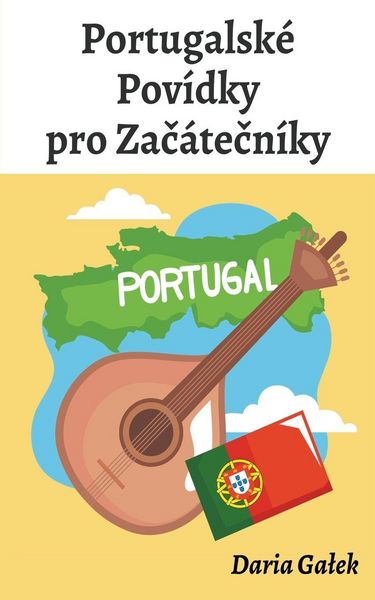 Produktbild: Portugalsk&eacute; Pov&iacute;dky pro Za&iquest;&aacute;te&iquest;n&iacute;ky