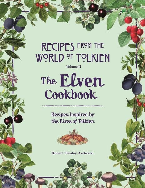 Produktbild: Recipes from the World of Tolkien Volume II - The Elven Cookbook