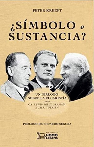Produktbild: &iquest;S&iacute;mbolo o sustancia? : un di&aacute;logo sobre la eucarist&iacute;a entre C. S. Lewis, Billy Graham y J. R. R. Tolkien