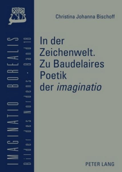Produktbild: In der Zeichenwelt. Zu Baudelaires Poetik der &laquo;imaginatio&raquo;