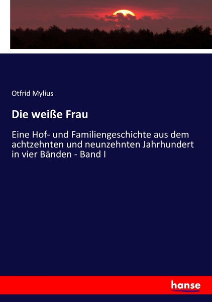 Die weiße Frau, Taschenbuch von Otfrid Mylius, Hansebooks, 9783743463257
