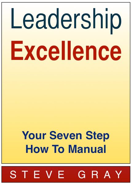 Produktbild: Leadership Excellence - Your Seven Step How To Manual