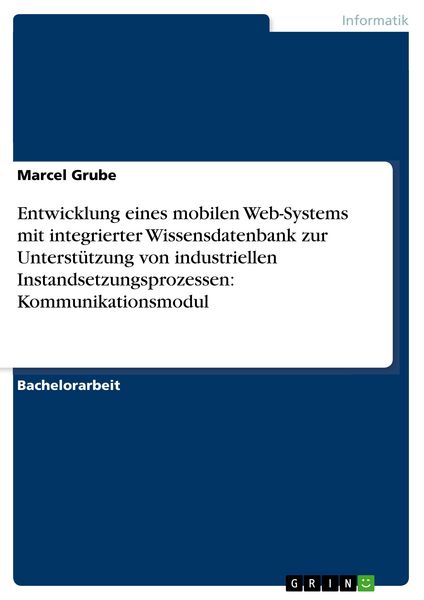 Produktbild: Entwicklung eines mobilen Web-Systems mit integrierter Wissensdatenbank zur Unterst&uuml;tzung von industriellen Instandsetzungsprozessen: Kommunikationsmodul
