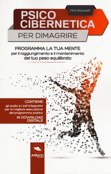 Produktbild: Psicocibernetica per dimagrire. Programma la tua mente per il raggiungimento e il mantenimento del tuo peso equilibrato