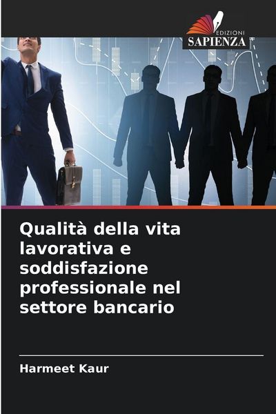 Produktbild: Qualit&agrave; della vita lavorativa e soddisfazione professionale nel settore bancario
