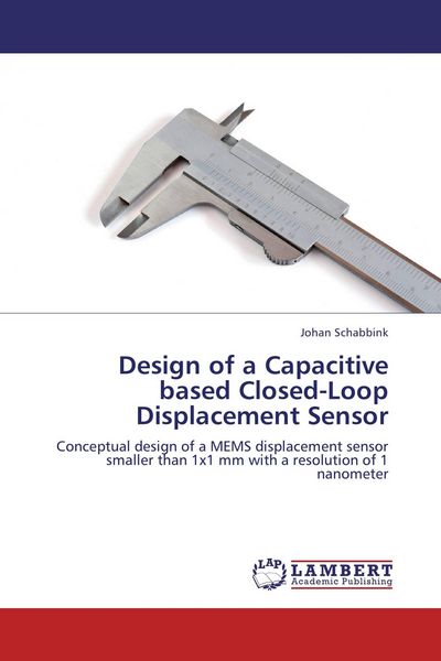 Produktbild: Design of a Capacitive based Closed-Loop Displacement Sensor