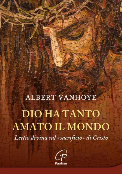 Produktbild: Dio ha tanto amato il mondo. Lectio divina sul 'sacrificio' di Cristo
