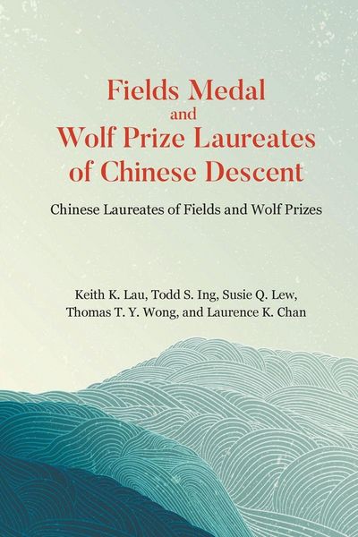 Produktbild: Fields Medal and Wolf Prize Laureates Of Chinese Descent