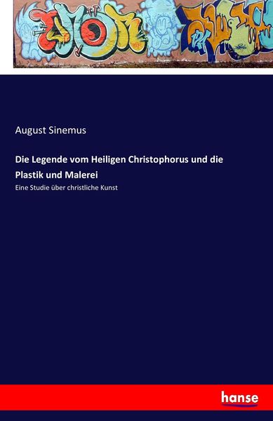 Produktbild: Die Legende vom Heiligen Christophorus und die Plastik und Malerei