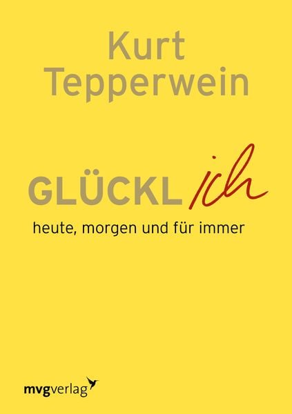 Glücklich, Taschenbuch von Kurt Tepperwein, Mvg, 9783868827033
