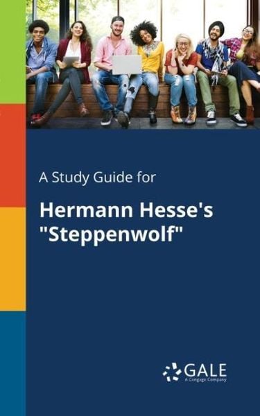 A Study Guide for Hermann Hesse's 'Steppenwolf'