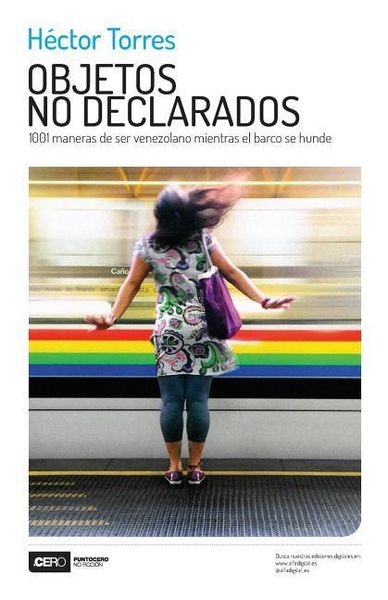 Produktbild: Objetos no declarados: 1001 maneras de ser venezolano mientras el barco se hunde
