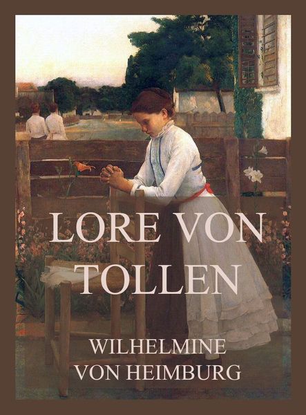 Lore von Tollen, Taschenbuch von Wilhelmine Heimburg, Jazzybee Verlag, 9783849664497