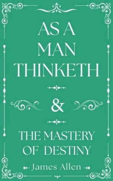 Produktbild: As a Man Thinketh and The Mastery of Destiny