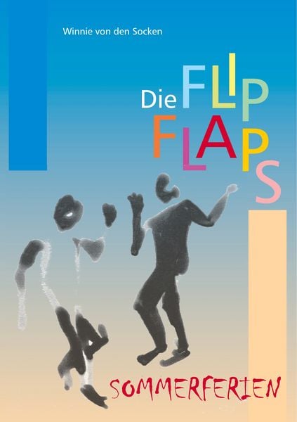 Die FlipFlaps - Sommerferien, Taschenbuch von Winnie den Socken, BoD – Books on Demand, 9783748141433