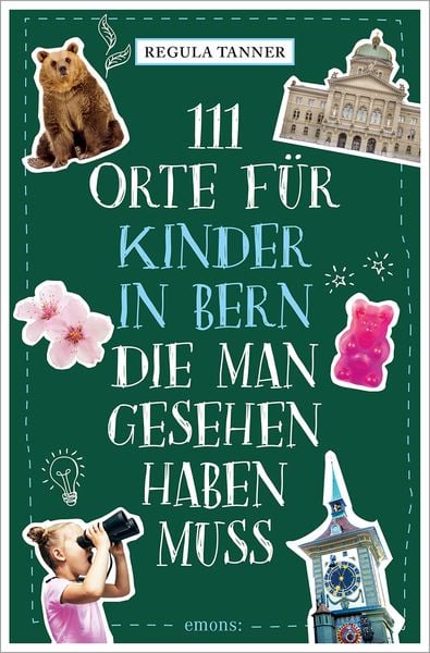 Produktbild: 111 Orte f&uuml;r Kinder in Bern, die man gesehen haben muss