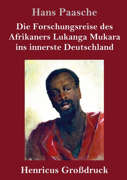 Produktbild: Die Forschungsreise des Afrikaners Lukanga Mukara ins innerste Deutschland (Gro&szlig;druck)