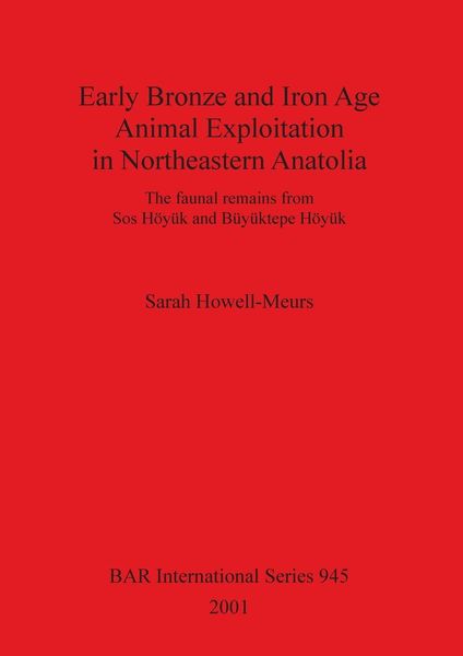 Produktbild: Early Bronze and Iron Age Animal Exploitation in Northeastern Anatolia