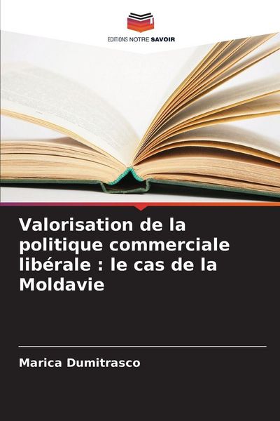 Produktbild: Valorisation de la politique commerciale lib&eacute;rale : le cas de la Moldavie