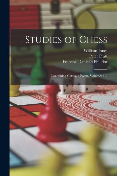 Produktbild: Studies of Chess: Containing Ca&iuml;ssa, a Poem, Volumes 1-2