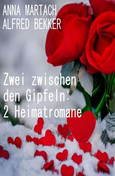 Produktbild: Zwei zwischen den Gipfeln: 2 Heimatromane