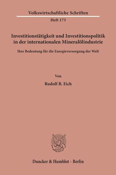 Produktbild: Investitionst&auml;tigkeit und Investitionspolitik in der internationalen Mineral&ouml;lindustrie.