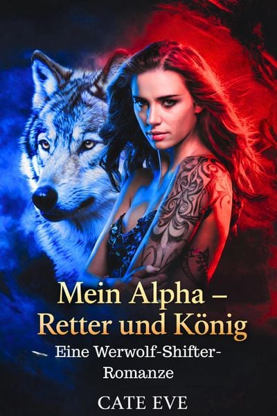 Produktbild: Mein Alpha - Retter und K&ouml;nig: Eine Werwolf-Shifter-Romanze