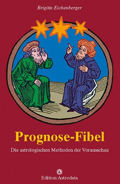 Prognose-Fibel, Taschenbuch von Brigitte Eichenberger, Astrodata, 978-3-907029-60-2