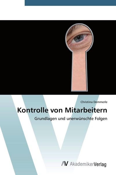 Kontrolle von Mitarbeitern, Taschenbuch von Christina Demmerle, AV Akademikerverlag, 9783639393217