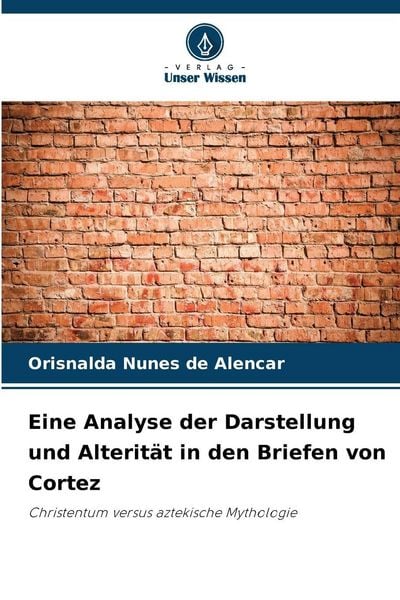 Produktbild: Eine Analyse der Darstellung und Alterit&auml;t in den Briefen von Cortez