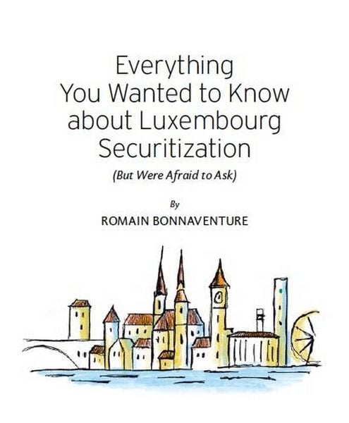Produktbild: Everything You Wanted to Know about Luxembourg Securitization