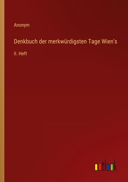 Produktbild: Denkbuch der merkw&uuml;rdigsten Tage Wien's