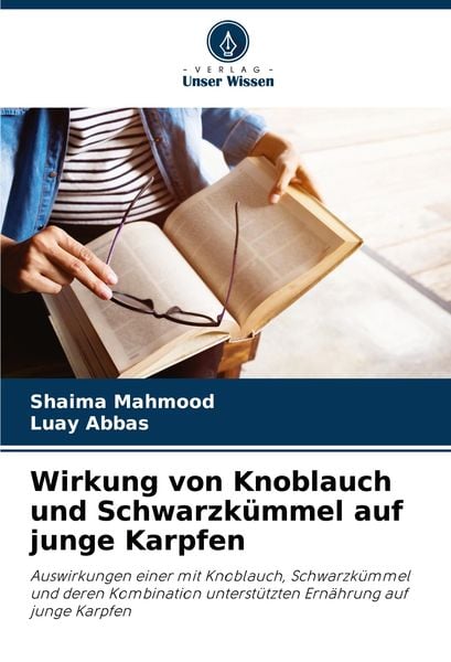 Wirkung von Knoblauch und Schwarzkümmel auf junge Karpfen, Taschenbuch von Shaima Mahmood , Luay Abbas, Verlag Unser Wissen, 9786208273712