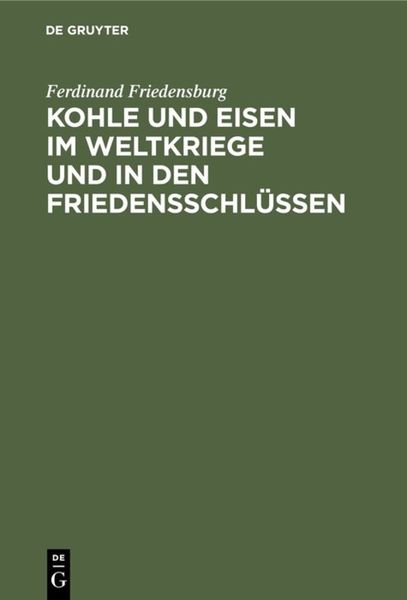 Produktbild: Kohle und Eisen im Weltkriege und in den Friedensschl&uuml;ssen