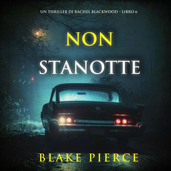 Produktbild: Non Stanotte (Un thriller di Rachel Blackwood &ndash; Libro 6)