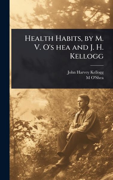 Produktbild: Health Habits, by M. V. O's hea and J. H. Kellogg